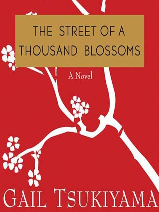 Title details for The Street of a Thousand Blossoms by Gail Tsukiyama - Wait list